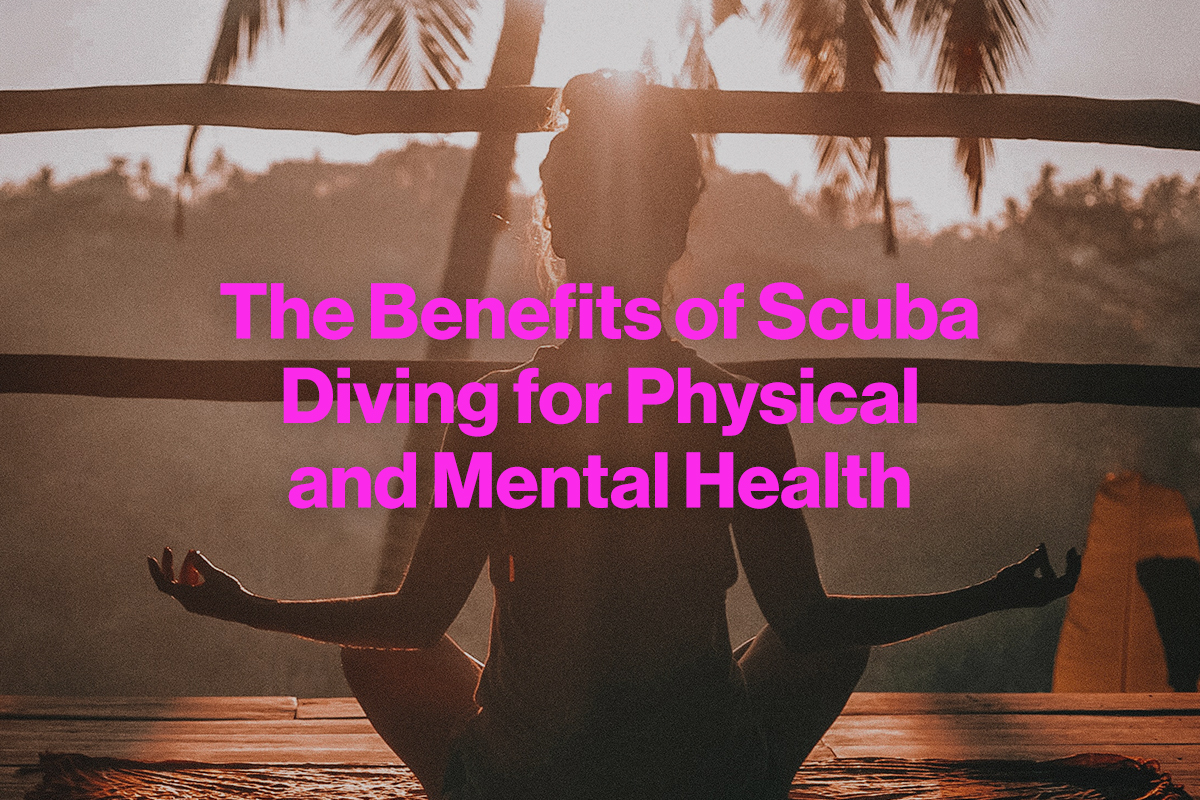 The Benefits of Scuba Diving for Physical and Mental Health