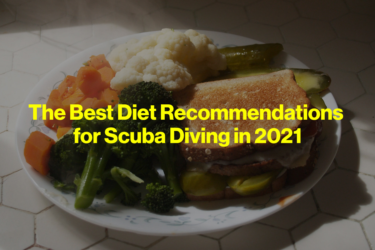 The Best Diet Recommendations for Scuba Diving in 2021