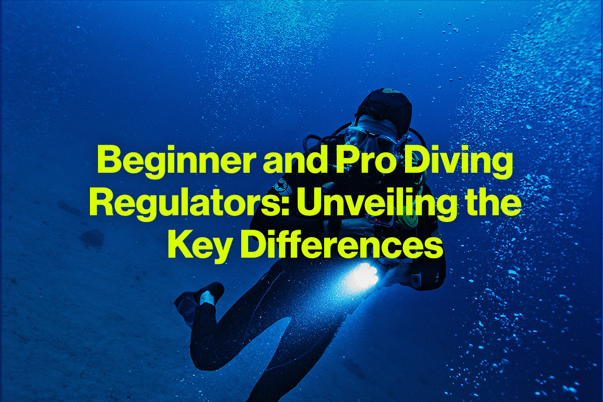 Beginner and Pro Diving Regulators: Unveiling the Key Differences