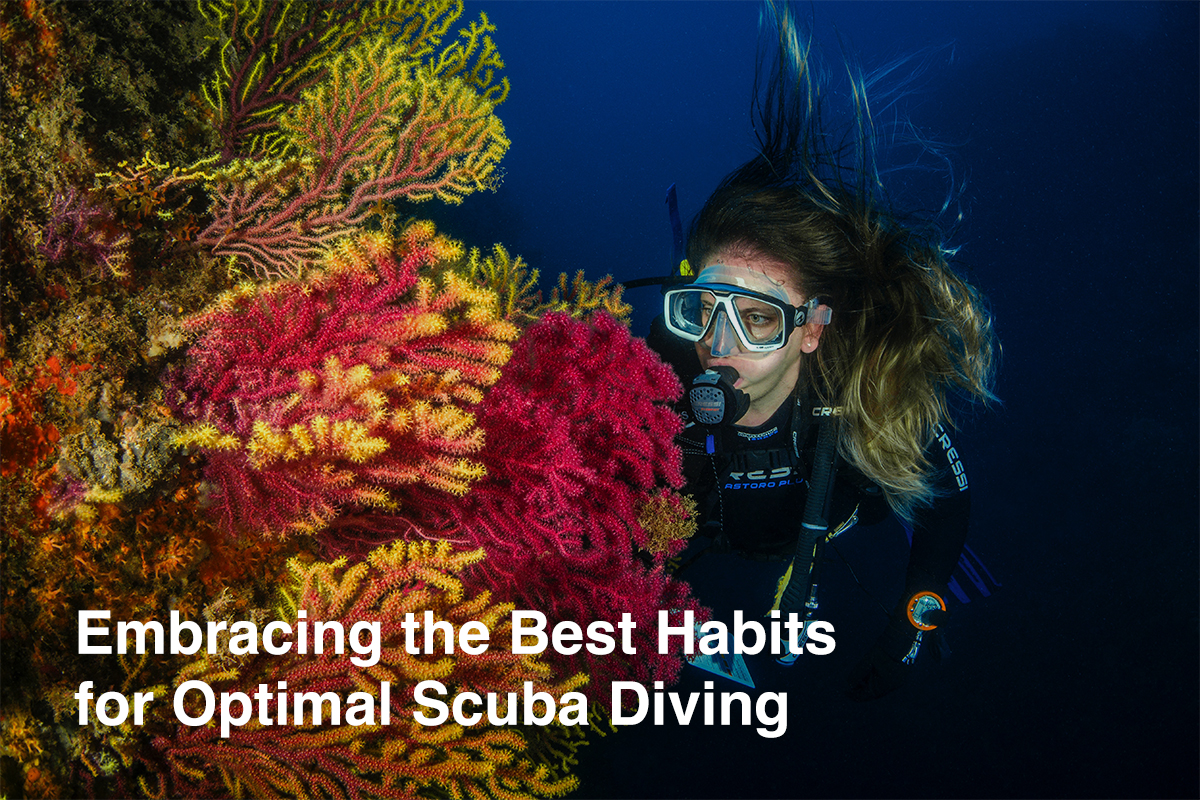 Embracing the Best Habits for Optimal Scuba Diving